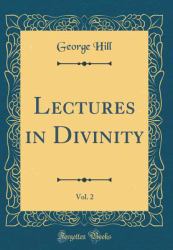 Lectures in Divinity, Vol. 2 (Classic Reprint)