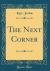The Next Corner (Classic Reprint)
