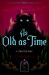 As Old As Time : A Twisted Tale