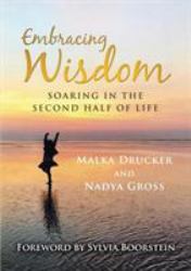 Embracing Wisdom : Soaring in the Second Half of Life