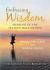 Embracing Wisdom : Soaring in the Second Half of Life Embracing Wisdom : Soaring in the Second Half of Life