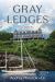 Gray Ledges : A Novel