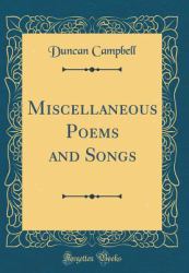 Miscellaneous Poems and Songs (Classic Reprint)