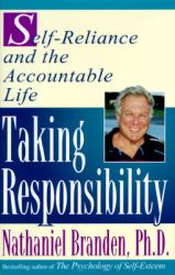 Taking Responsibility : Self-Reliance and the Accountable Life