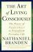 The Art of Living Consciously : The Power of Awareness to Transform Everyday Life
