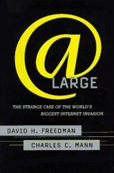 At Large : The Strange Case of the World's Biggest Internet Invasion