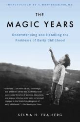The Magic Years : Understanding and Handling the Problems of Early Childhood