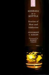 Message in a Bottle : Stories of Men and Addiction