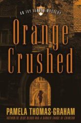 Orange Crushed : An Ivy League Mystery