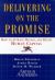 Delivering on the Promise : How to Attract, Manage and Retain Human Capital