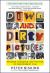 Down and Dirty Pictures : Miramax, Sundance, and the Rise of Independent Film