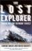 The Lost Explorer : Finding Mallory on Mt. Everest The Lost Explorer : Finding Mallory on Mt. Everest