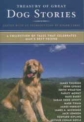 Treasury of Great Dog Stories : A Collection of Tales That Celebrates Man's Best Friend