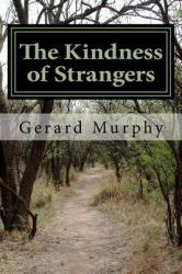 The Kindness of Strangers : A Novel