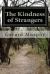 The Kindness of Strangers : A Novel