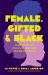 Female, Gifted, and Black : Awesome Art and Literary Pioneers Who Changed the World (Black Historical Figures, Women in Black History)