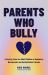 Parents Who Bully : A Healing Guide for Adult Children of Immature, Narcissistic and Authoritarian Parents (Toxic Parents Book)