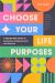 Choose Your Life Purposes : A Step by Step Guide to Self Awareness, Empowerment, and Success (Personal Development Books)