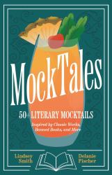 Mocktales : 50+ Literary Mocktails Inspired by Classic Works, Banned Books, and More (Mocktails Recipe Book, Banned Books)
