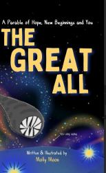 The Great All : A Parable of Hope, New Beginnings, and You