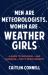 Men Are Meteorologists, Women Are Weather Girls