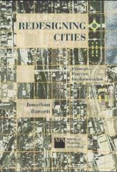 Redesigning Cities : Principles, Practice, Implementation