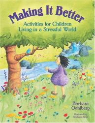 Making It Better : Activities for Children Living in a Stressful World