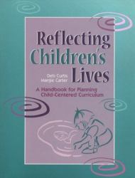 Reflecting Children's Lives : A Handbook for Planning Child-Centered Curriculum