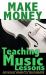 Make Money Teaching Music Lessons : Even If You Are Not the Best Player on the Block