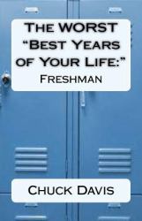 The WORST Best Years of Your Life: Freshman