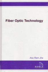 Fiber Optic Technology : Applications to Commercial, Industry, Military, and Space Optical Systems