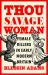 Thou Savage Woman : Female Killers in Early Modern Britain