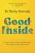 Good Inside : A Practical Guide to Becoming the Parent You Want to Be