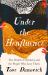 Under the Henfluence : The World of Chickens and the People Who Love Them Under the Henfluence : The World of Chickens and the People Who Love Them