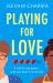 Playing for Love Playing for Love