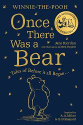 Winnie-The-Pooh: Once There Was a Bear : Tales of Before It All Began ... (the Official Prequel)