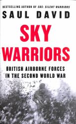 Sky Warriors: British Airborne Forces in the Second World War