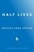Half Lives Half Lives