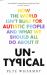 Untypical : How the World Isn't Built for Autistic People and What We Should All Do about It
