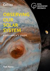 Observing Our Solar System : A Beginner's Guide