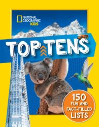 Top Tens : 1500 Facts about the Biggest, Longest, Fastest, Cutest Things on the Planet!