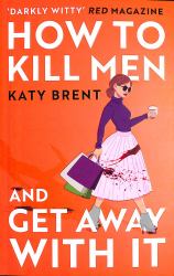 How to Kill Men and Get Away with It (Kitty Collins, Book 1)