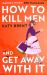How to Kill Men and Get Away with It (Kitty Collins, Book 1)
