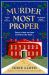 Murder Most Proper Murder Most Proper