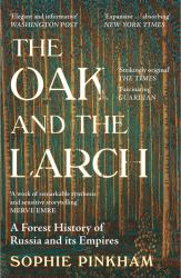 The Oak and the Larch : A Forest History of Russia and Its Empires