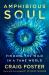 Amphibious Soul : Finding the Wild in a Tame World