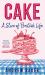 Cake : A Slice of British Life