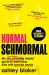 Normal Schmormal : My Occasionally Helpful Guide to Parenting Kids with Special Needs Normal Schmormal : My Occasionally Helpful Guide to Parenting Kids with Special Needs