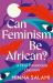 Can Feminism Be African? : A Most Paradoxical Question