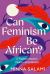 Can Feminism Be African? : A Most Paradoxical Question